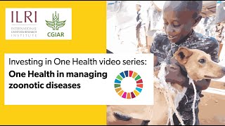 One Health in managing zoonotic diseases