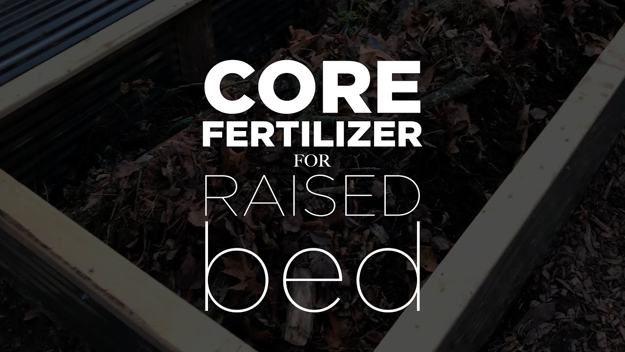 Core Fertilizer for Raised Beds YouTube