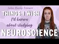 Things I wish I'd known about studying neuroscience