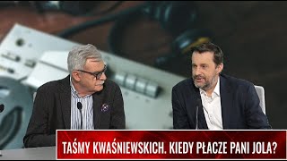 TAŚMY KWAŚNIEWSKICH. KIEDY PŁACZE PANI JOLA?