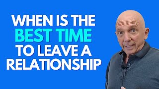 When Is The Best Time To Leave A Relationship | Paul Friedman