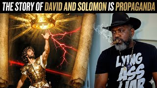 The story of David and Solomon is propaganda 