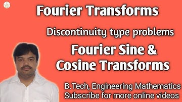 Discontinuity type problems on Fourier Cosine and Sine Transforms
