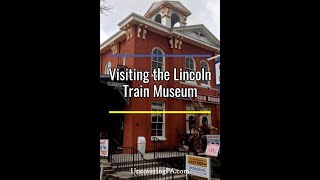 Gettysburg Lincoln Train Museum
