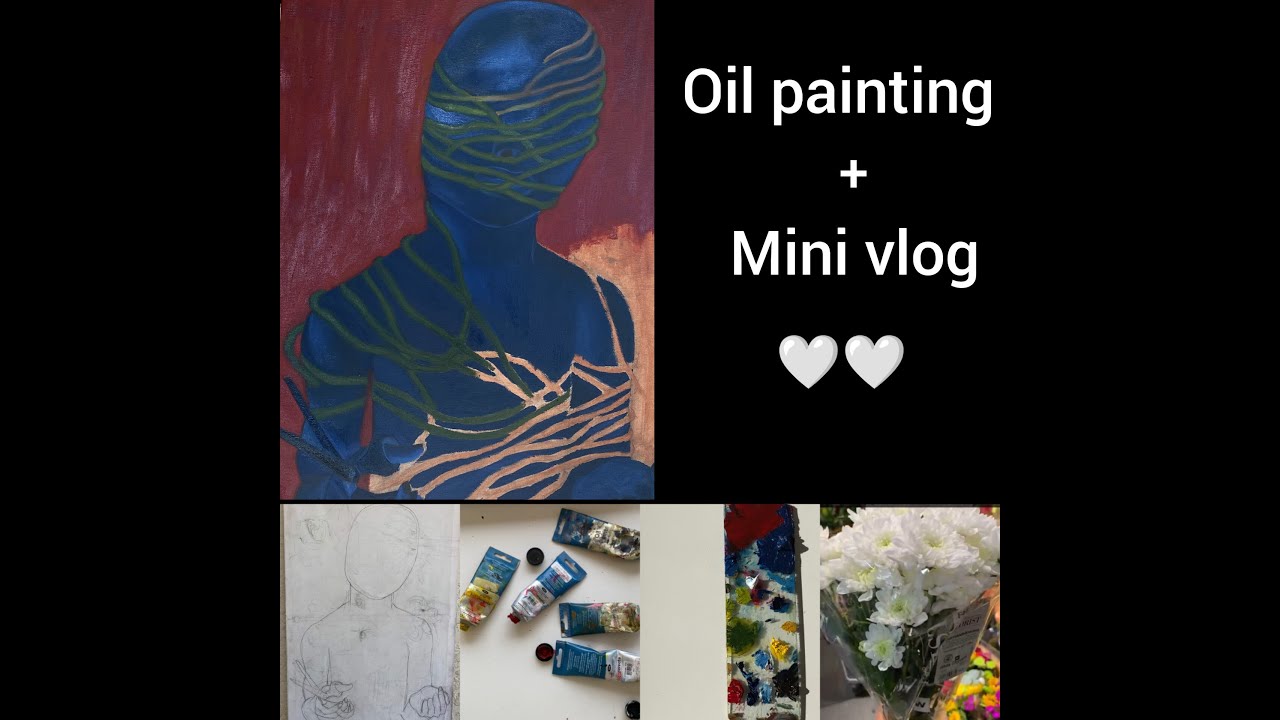 Oil painting + Mini Vlog 🤍{ Art vlog } - YouTube