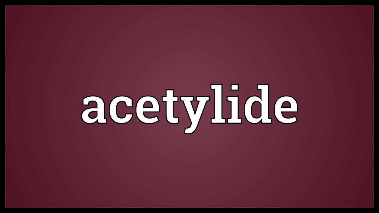 Acetylide Meaning