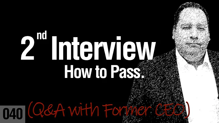 How To Prepare For a Second Interview | Second Interview Tips | How to Pass (with former CEO)