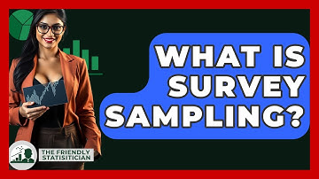 What Is Survey Sampling? - The Friendly Statistician