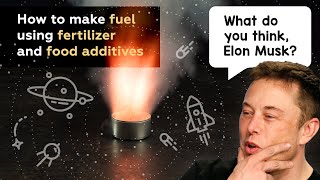 How To Make Fuel From Fertilizer And A Food Additive