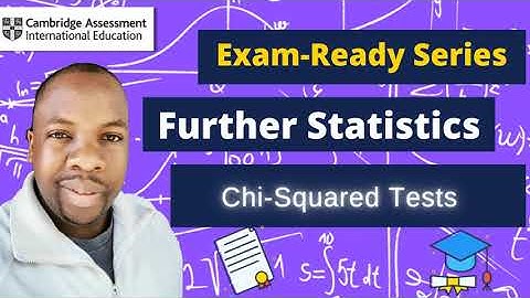 Chi-Squared Tests | Exam-Ready Series  CIE AS Level Further Probability & Statistics