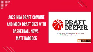 2022 NBA Draft Combine and Mock Draft Buzz with Basketball News' Matt Babcock