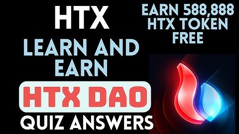 HTX Learn And Earn | HTX Dao Quiz Answers | Earn 588,888 HTX Token Free | Crypto Loot