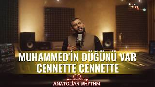 Muhammed İn Düğünü Var Cennette Cennette (Yeni İlahi Celal Karatüre) - Anatolian Rhythm