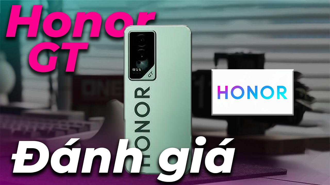 Đánh giá Honor GT: Snapdragon 8Gen3 rẻ nhất thế giới, liệu thời điểm hiện tại còn ngon ?