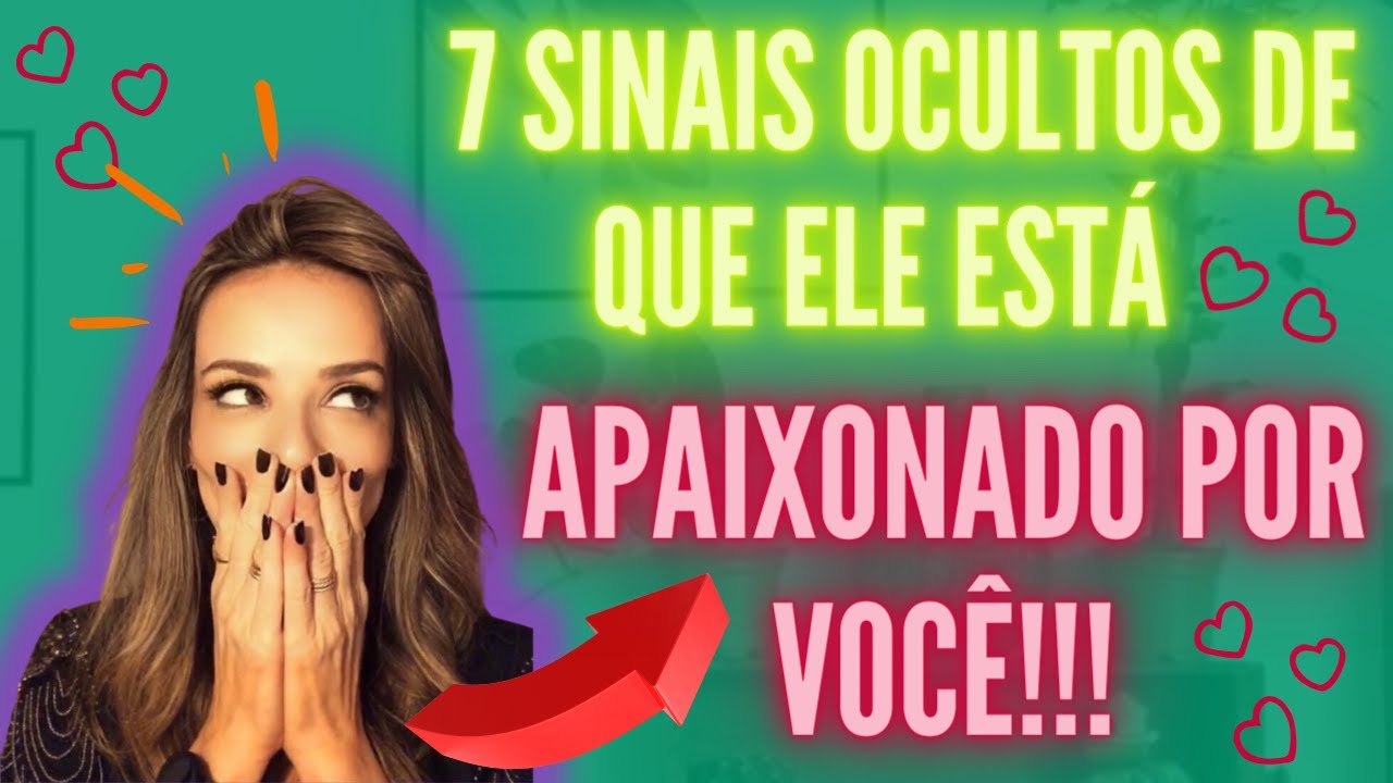 7 SINAIS OCULTOS DE QUE UM HOMEM ESTÁ APAIXONADO POR VOCÊ!