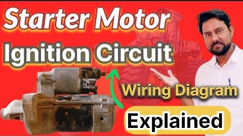 Starter Motor and Ignition Circuit Thoroughly Explained!