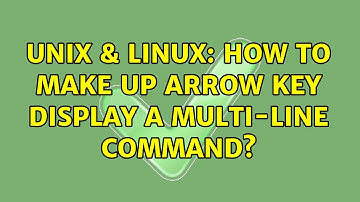 Unix & Linux: How to make up arrow key display a multi-line command?