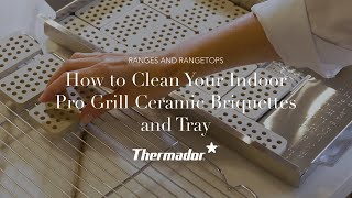 How to Clean Your Indoor Pro Grill Ceramic Briquettes and Tray | Ranges and Rangetop with Grill