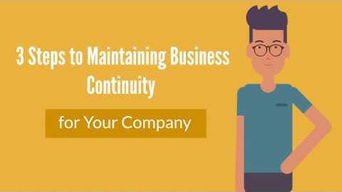 3 Steps to Maintaining Business Continuity for You