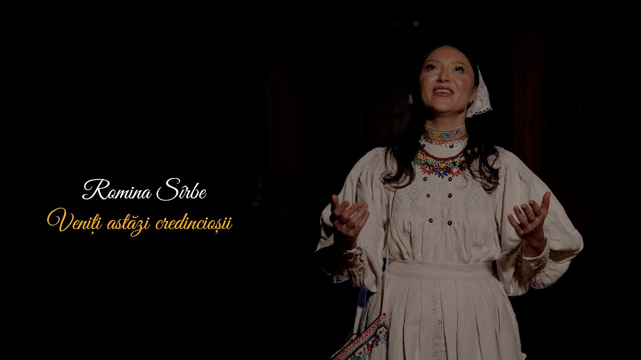 Romina Sirbe- Veniti astazi credinciosii- ALBUM- Din lada de zestre -