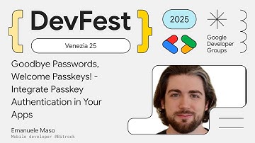 Goodbye Passwords, Welcome Passkeys\! - Integrate Passkey Authentication in Your Apps -Emanuele Maso