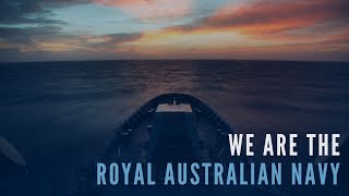 We are the Royal Australian Navy