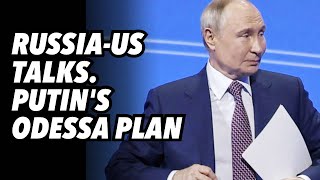 Russia-US talks. Putin's Odessa plan