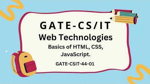 GATE-CSIT-44-01 Web Technologies - Basics of HTML, CSS & JavaScript | 100 Questions & Answers  Quiz