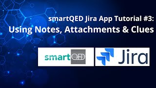 3   smartQED Jira App - Using Notes, Attachments & Clues screenshot 4