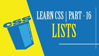 LEARN CSS | PART - 16 | LISTS