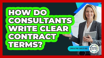 How Do Consultants Write Clear Contract Terms?