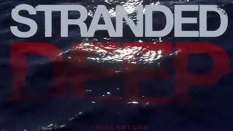 I GOT STRANDED ON A DESERTED ISLAND!?!? (Stranded Deep, part 1)