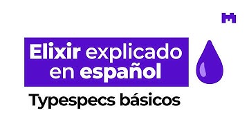 Typespecs básicos – Elixir explicado en español