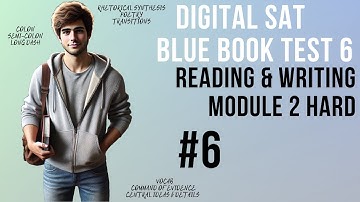Question 6, Reading & Writing Module 2 Hard, SAT Bluebook Test 6 – SAT Prep