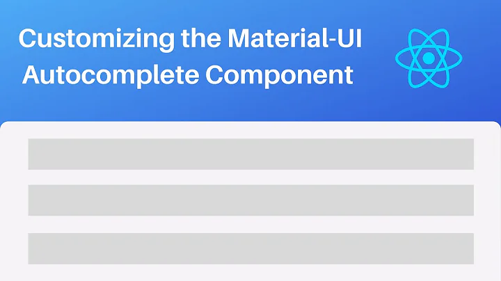 Customizing the Material-UI Autocomplete Component