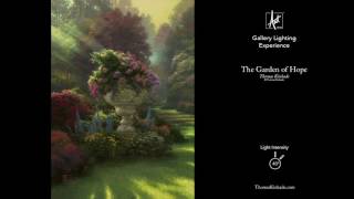 The Garden of Hope - Gallery Lighting Experience
Learn more about The Garden of Hope at
https://thomaskinkade.com/shop/featured-art-collections/st-patricks-day-art/garden-of-hope-the-limited-edition-art/
This is a simple demonstration of the Thomas Kinkade light dimming effect that can be seen in person at any local Thomas Kinkade Gallery. The effect, which is a trademark of almost all Thomas Kinkade paintings occurs when you slowly bring down the light illuminating the painting. The effect really feels as if the sun is setting inside of the painting, its amazing! The sky begins to illuminate, sun patches on the ground really stand out and the windows of cottages seem glow brilliantly as if somebody’s at home. Is it an optical illusion or magic? Visit your local Thomas Kinkade Gallery and let us know what you think.
About the Image:
Hope is the great gift of a loving God. In The Garden of Hope, second in my Gardens of Light collection, I celebrate the bountiful blessing that is a hopeful spirit. Radiance bathes a garden in the woods, pouring down in a flood of light upon an ancient stone urn that is a vessel of hope.
Gallery Locator
https://thomaskinkade.com/customer-service/galleries/ The Garden of Hope - Gallery Lighting Experience