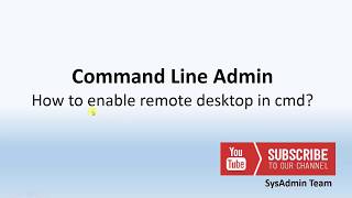 How To Enable Remote Desktop In Command Prompt - Cmd