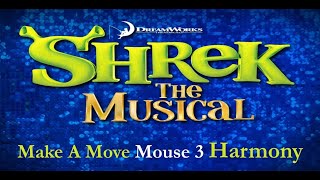 Make A Move Mouse 3 Harmony - Shrek The Musical