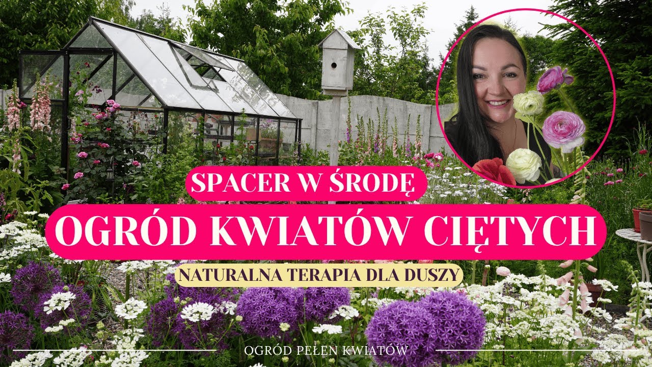 Spacer po ogrodzie kwiatów ciętych || Naturalna terapia dla duszy