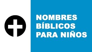 Nombres bíblicos para niños