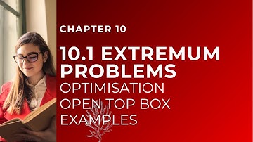 Part 2: 10.1 Optimisation Problems (Open-top box) | Application of Differentiation SM015
