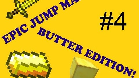 EPIC JUMP MAP! BUTTER EDITION! Part 4