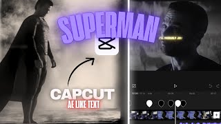 Capcut Superman Edit Tutorial Ae Style Text In Mobile