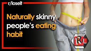 Redditors Share: Naturally Skinny People's Eating Habit | r/loseit