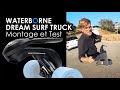 Waterborne dream surf truck  dcouverte  test du nouveau systme de surfskate