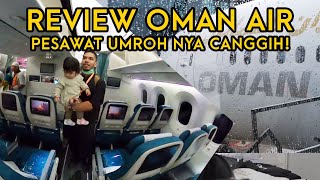 REVIEW LENGKAP OMAN AIR JAKARTA - MADINAH (PESAWAT YANG BIASA ANTAR JAMAAH UMROH)