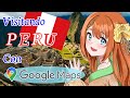 【Visitando PERU Parte1】Usando Google Map☆グーグルマップで観光地巡り☆ JP/ES OK☆