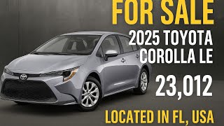 For Sale: 2025 Toyota Corolla LE - $23,012 - Located in FL, USA