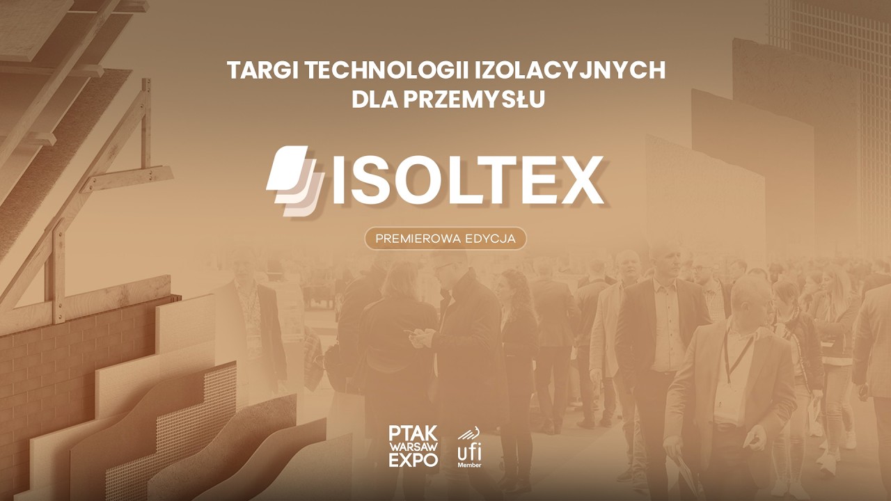 PODSUMOWANIE PIERWSZEGO DNIA TARGÓW ISOLTEX 2026| Ptak Warsaw Expo