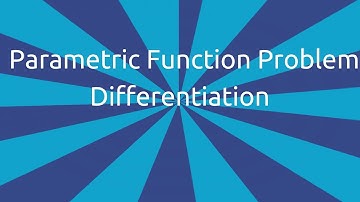 Problem Parametric Function | Differentiation | CA CPT | CS & CMA Foundation | Class 11 | Class 12
